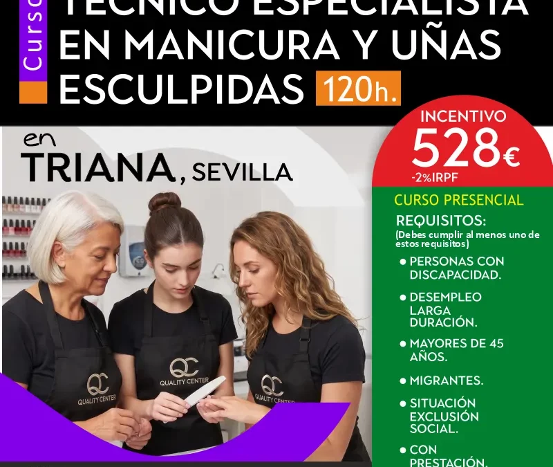 ✨Técnico Especialista en Manicura en Triana con Incentivo de 528€ – Inicio 8 de Junio.